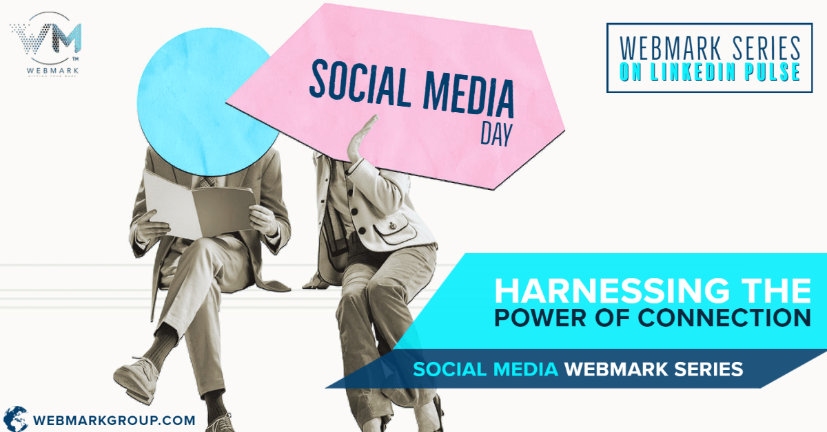 Harnessing the Power of Connection: Social Media Day Webmark Series